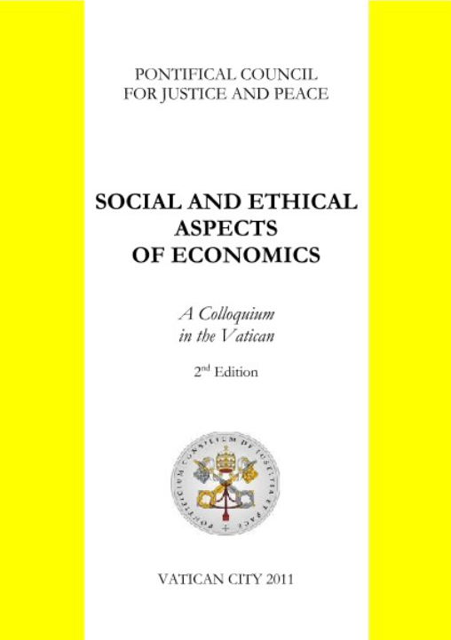 Social and Ethical Aspects of Economics. A Colloquium in the Vatican
